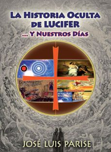 la historia oculta de lucifer : ... y nuestros dias (ebook)-jose luis parise-9798224764693