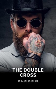 the double cross (ebook)-srdjan stanisic-9798227118493