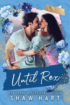 until rex (ebook)-shaw hart-9798231094493