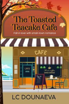 the toasted teacake cafe (ebook)-lorna dounaeva-9798231947393