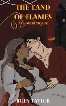 the land of flames and other stories (ebook)-riley taylor-9798231959693