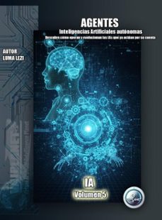 agentes: la nueva generacion de inteligencias artificiales autonomas (ebook)-luma lezi-9798232108793