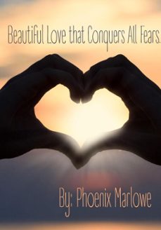 beautiful love that conquers all fears (ebook)-phoenix marlowe-9798232450793