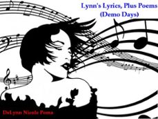 lynns lyrics, plus poems (demo days) (ebook)-delynn nicole poma-9798232529093