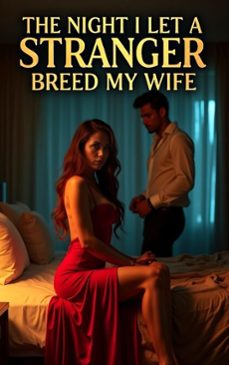 the night i let a stranger breed my wife (ebook)-alfred stone-9798232749293
