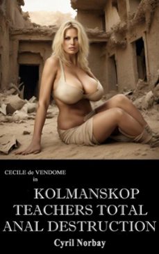kolmanskop teachers total anal destruction (ebook)-cyril norbay-9798232991593