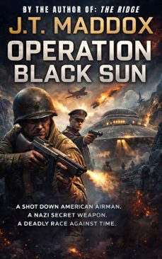 operation black sun (ebook)-j.t. maddox-9798233257193