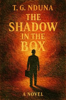 the shadow in the box (ebook)-t. g. nduna-9798233636493