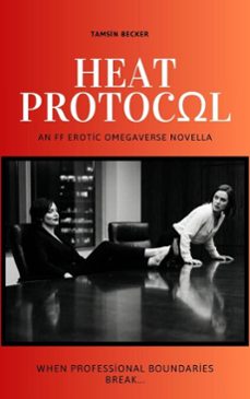 heat protocol: an ff erotic omegaverse novella (ebook)-tamsin becker-9798233865893