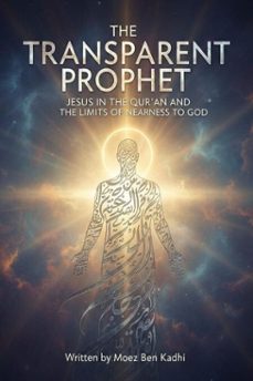 the transparent prophet (ebook)-moez ben kadhi-9798233868993