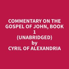 commentary on the gospel of john, book 1 (unabridged) (audiolibro)-cyril of alexandria cyril of alexandria-9798330018093