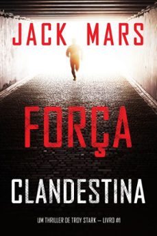 força clandestina (um thriller de troy stark  livro @1) (ebook)-jack mars-9798341506893