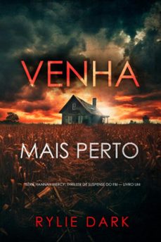 venha mais perto (serie hannah mercy: thriller de suspense do fbi  livro um) (ebook)-rylie dark-9798341577893
