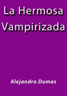 la hermosa vampirizada (ebook)-j. borja-alexandre dumas-cdlap00000593