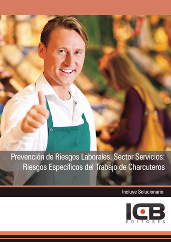 Portada de Prevención De Riesgos Laborales. Sector Servicios: Riesgos Específicos Del Trabajo De Charcuteros