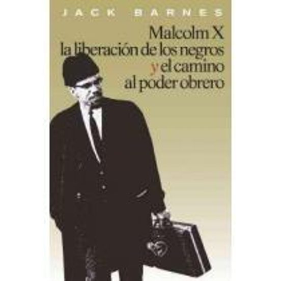 Portada de Malcolm X, la liberación de los negros y el camino al poder obrero