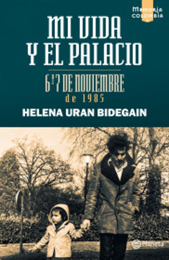 Portada de Mi Vida Y El Palacio: 6 Y 7 De Noviembre De 1985