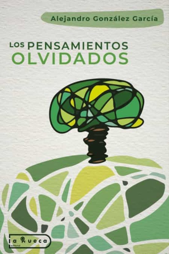 Portada de Los pensamientos olvidados - Alejandro González García