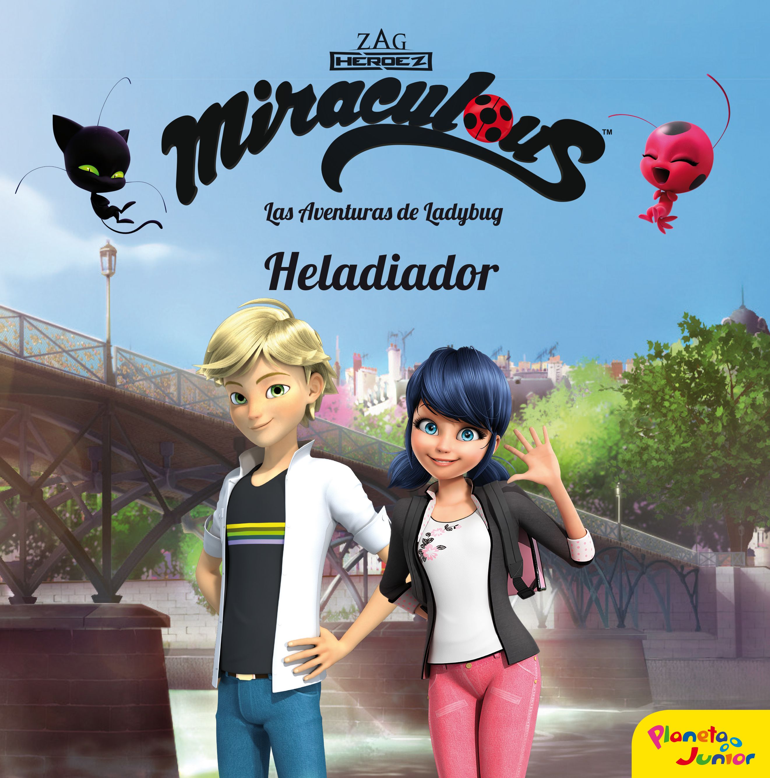 Miraculous. Las Aventuras De Ladybug. Heladiador por Vv.aa.