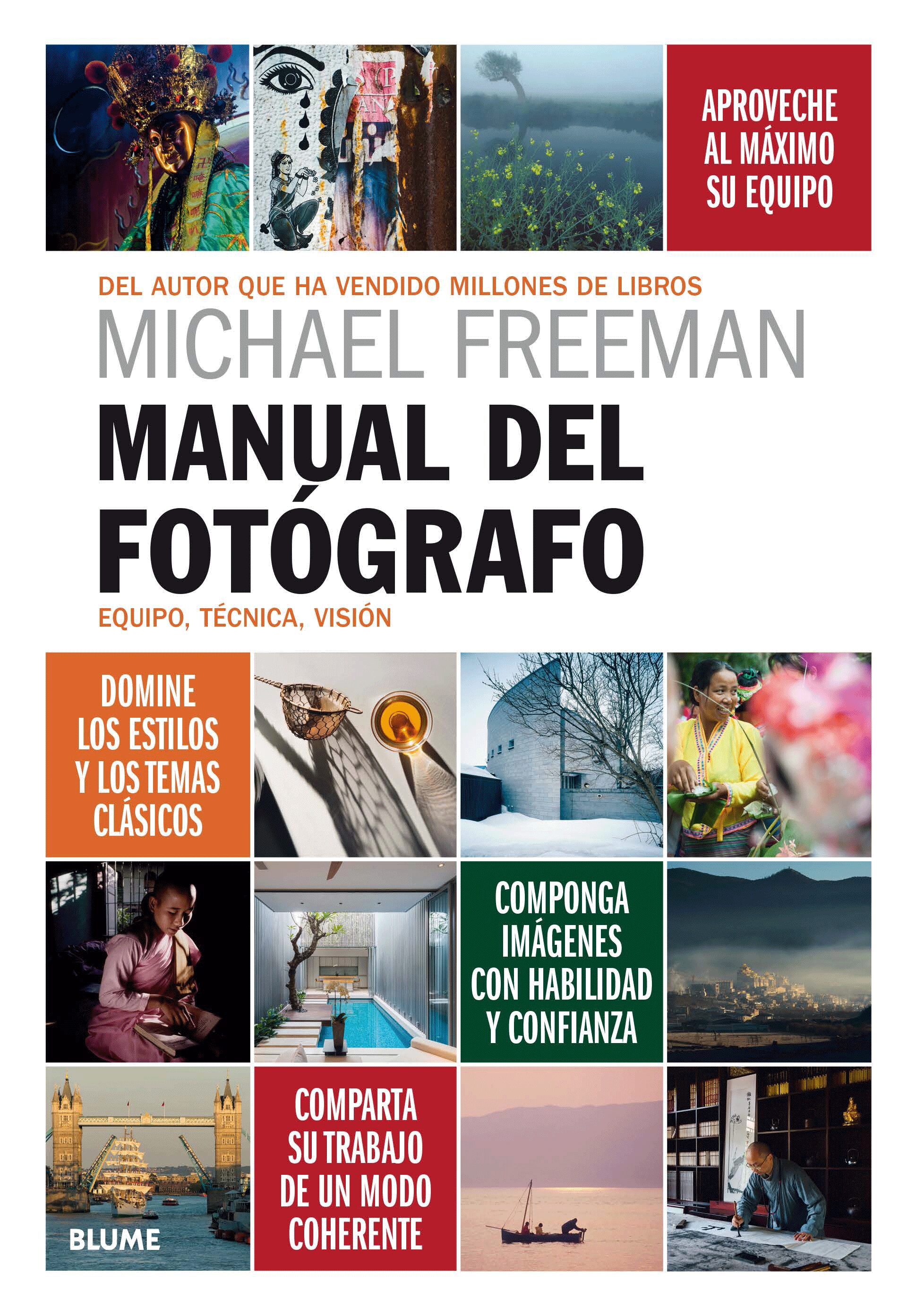 Manual Del Fotografo. Equipo, Tecnica, Vision por Michael Freeman