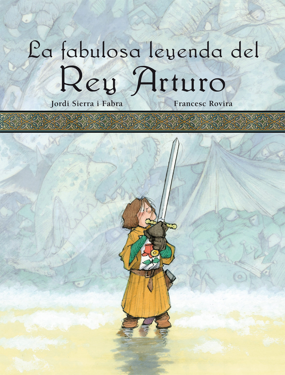 LA FABULOSA LEYENDA DEL REY ARTURO JORDI SIERRA I FABRA