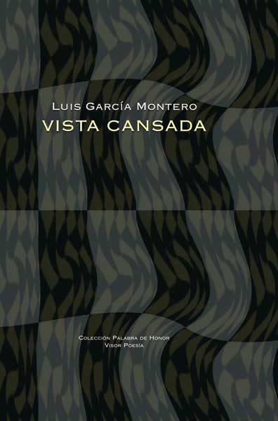 Vista Cansada por Luis Garcia Montero