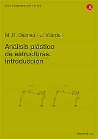 Analisis Plastico De Estructuras: Introduccion por H.r. Dalmau;
J. Vilardell