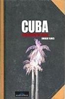 Cuba. Cuaderno De Viaje por Enrique Flores