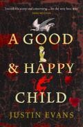 A Good And Happy Child por Justin Evans