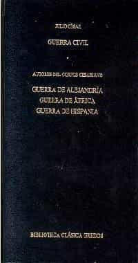 Guerra Civil; Guerra De Alejandria; Guerra De Africa; Guerra De E Spaña por Julio Cesar