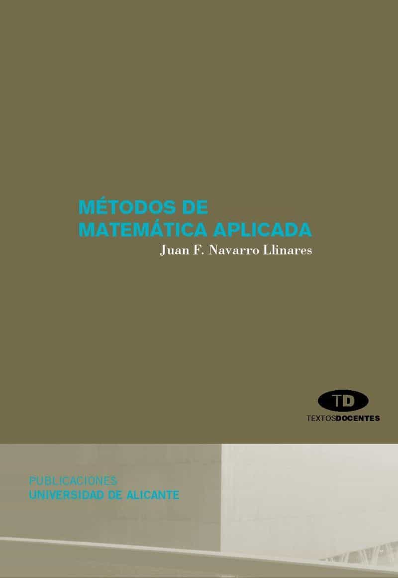Metodos De Matematica Aplicada por Juan F. Navarro Llinares