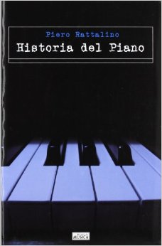 Historia Del Piano por Piero Rattalino
