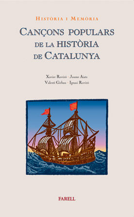 Historia I Memoria: Cançons Populars por Xavier Roviro;
Jaume Aiats