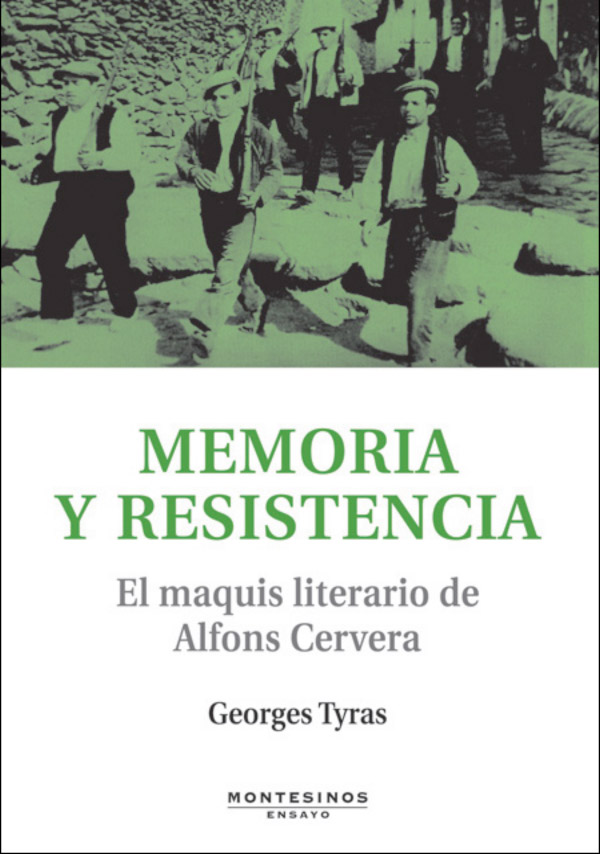 Memoria Y Resistencia: El Maquis Literario De Alfons Cervera (mon Tesinos) por George Tyras