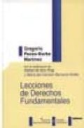 Lecciones De Derechos Fundamentales por Maria Del Carmen Barranco Aviles;
Gregorio Peces-barba;
Rafael De Asis Roig