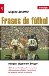Frases De Futbol (2ª Ed.) por Miguel Gutierrez