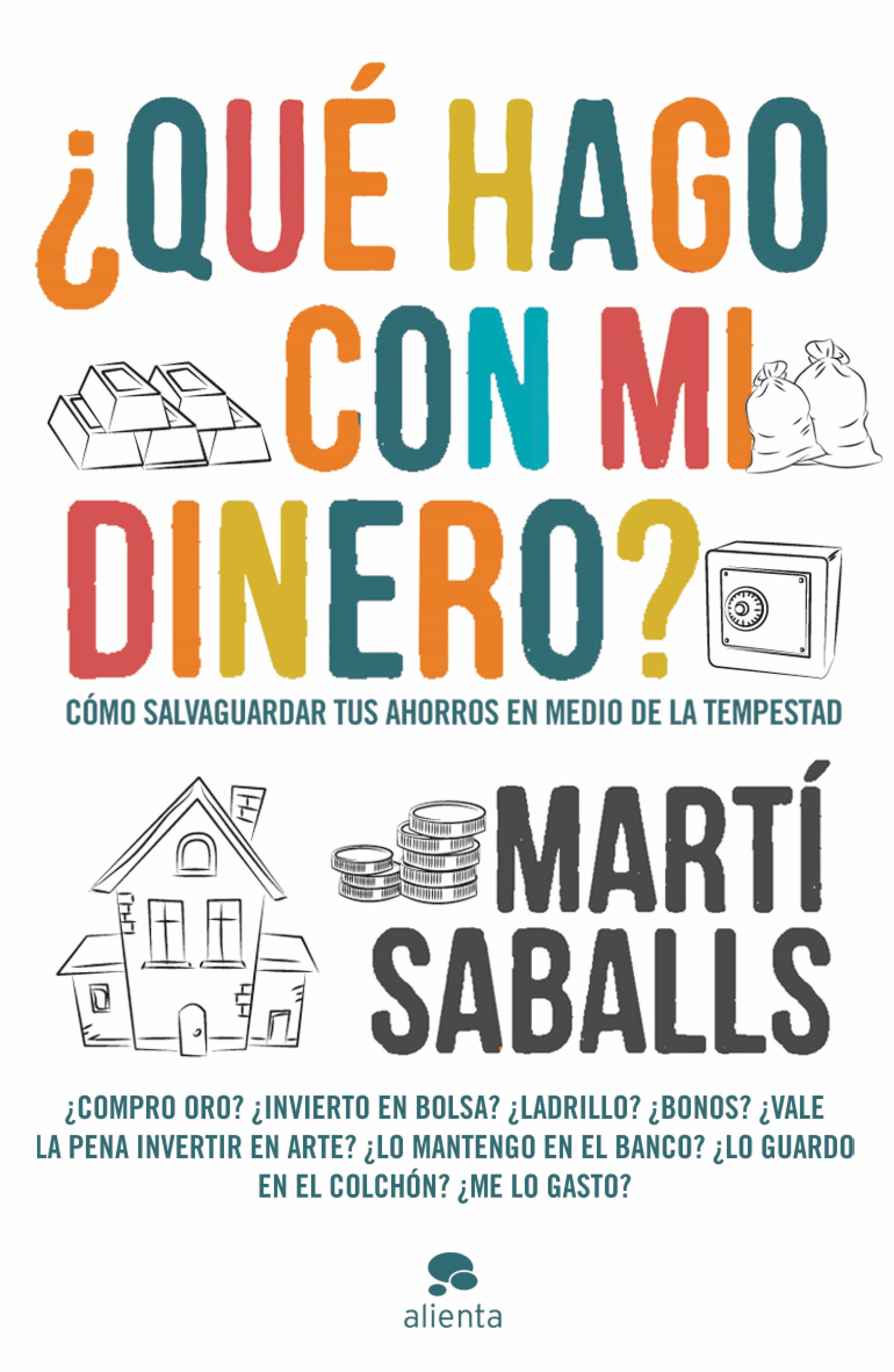 ¿qué Hago Con Mi Dinero? por Marti Saballs