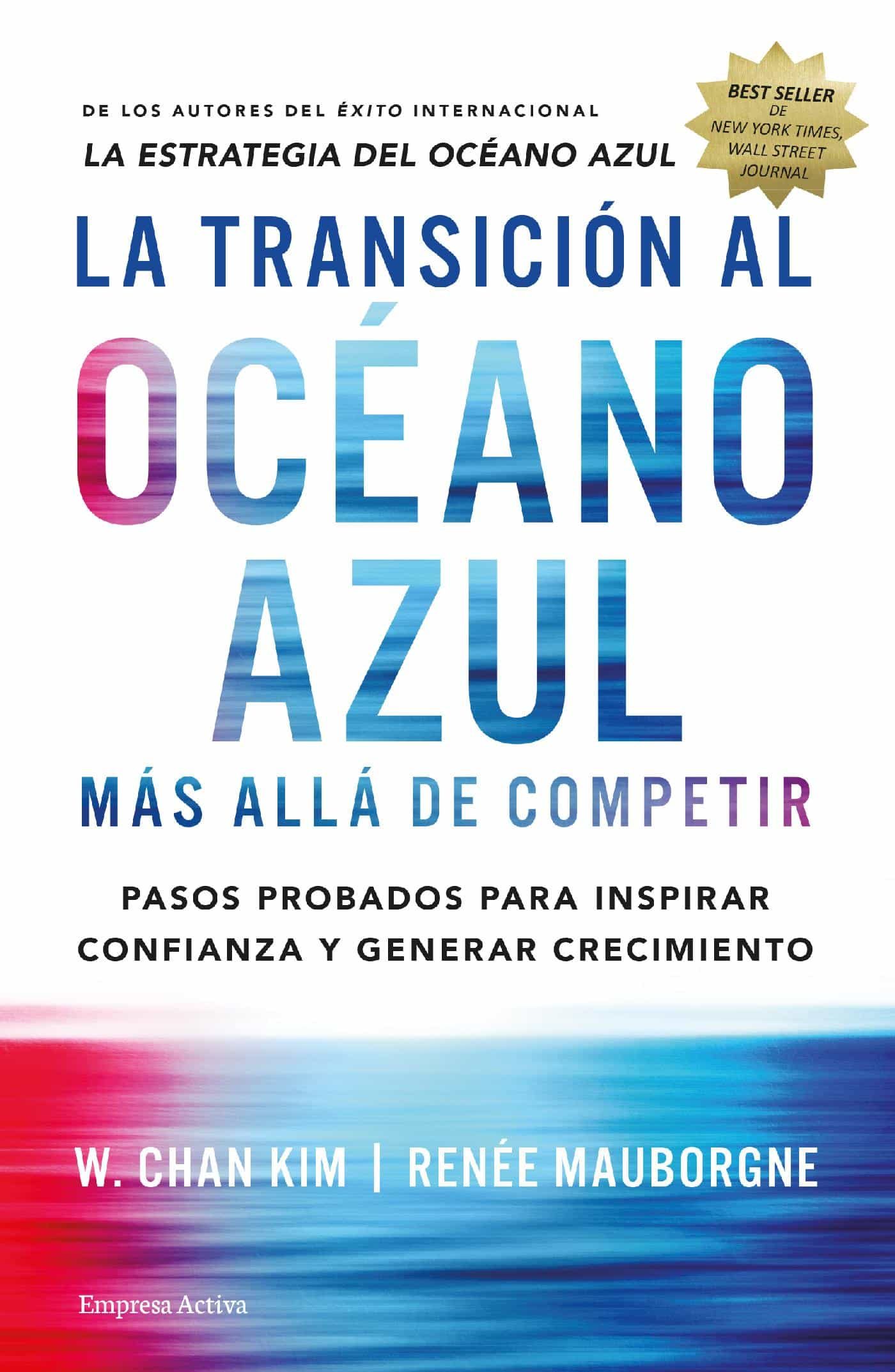 La Transición Al Océano Azul por W. Chan Kim, Renee Mauborgne