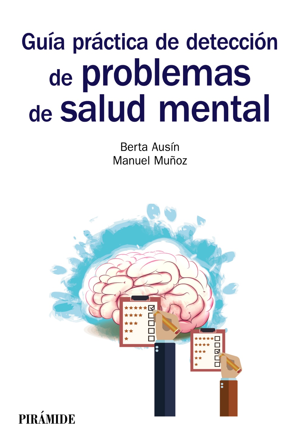 Guia Practica De Deteccion De Problemas De Salud Mental por Berta Ausin Benito;
Manuel Muñoz Lopez