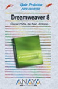 Dreamweaver 8 (guia Practica Para Usuarios) por Oscar Peña De San Antonio