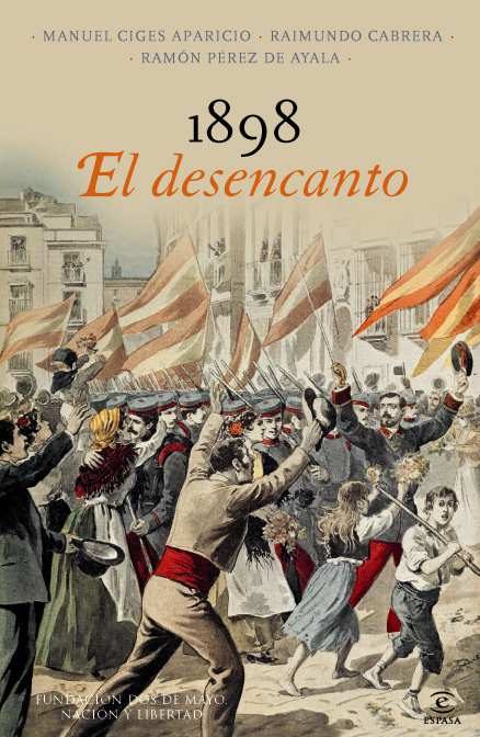 1898, El Desencanto por Manuel Ciges Aparicio;
Raimundo Cabrera;
Ramon Perez De Ayala