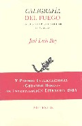 Caligrafia Del Fuego: La Poesia De Pere Gimferrer (1962 - 2001) por Jose Luis Rey