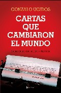 Cartas Que Cambiaron El Mundo: 25 Historias Que Hicieron Historia