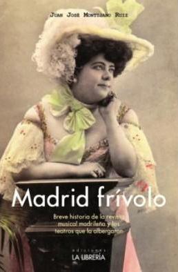 Madrid Frivolo por Juan Jose Montijano Ruiz