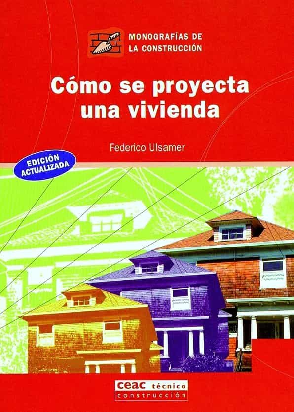 Como Se Proyecta Una Vivienda por Federico Ulsamer