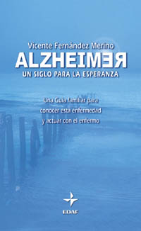 9788441407633 - Alzheimer, un siglo para la esperanza una guía familiar para conocer esta enfermedad y actuar con el enfermo - Vicente Fernández Merino (Audiolibro Voz Humana)