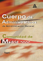 Cuerpos De Administrativos De Administracion General. Comunidad A Utonoma De Madrid: Test por Vv.aa.
