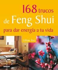 168 Trucos De Feng Shui Para Dar Energia A Tu Vida por Lillian Too
