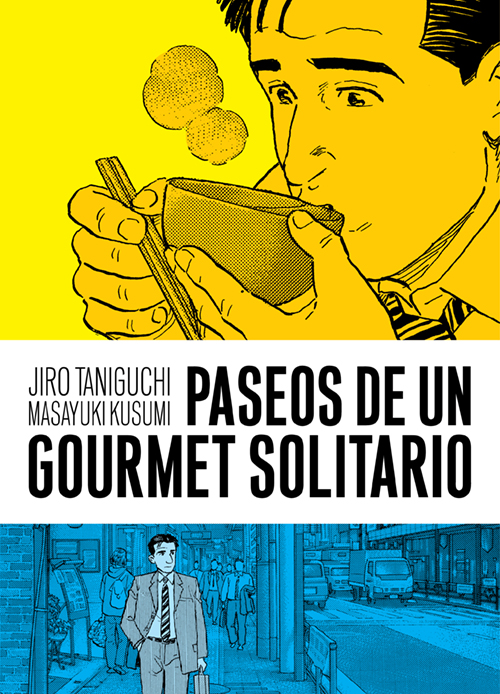 Paseos De Un Gourmet Solitario por Jiro Taniguchi;
Masayuki Kusumi