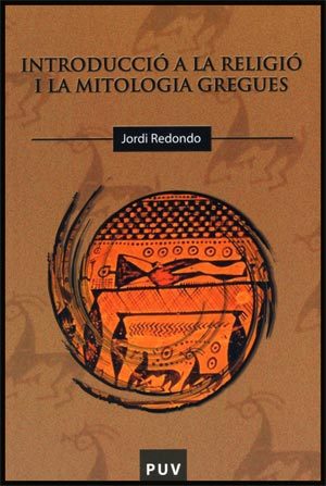 Introduccio A La Religio I La Mitologia Gregues por Jordi Redondo